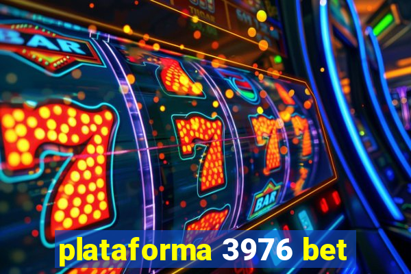 plataforma 3976 bet